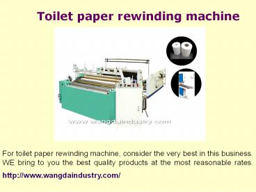 Toilet paper rewinding machine