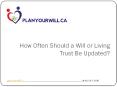 How Often Should a Will or Living Trust Be Updated.pptx PowerPoint PPT Presentation