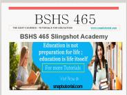 BSHS 465 Slingshot Academy  /  snaptutorial.com