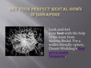 Get Your Perfect Rental Gown in singapore