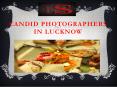 Candid Photographers in Lucknow PowerPoint PPT Presentation