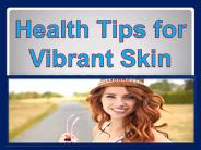 Health tips for vibrant skin