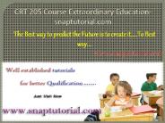 CRT 205 Course Extraordinary Education / snaptutorial.com