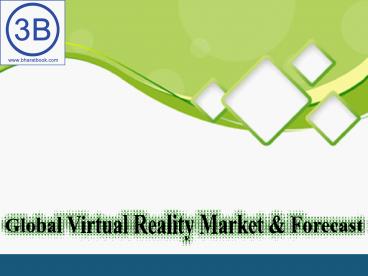 Global Virtual Reality Market & Forecast