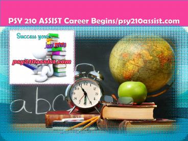 PSY 210 ASSIST Career Begins/psy210assist.com