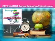 PSY 210 ASSIST Career Begins/psy210assist.com