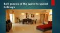 Best places of the world to spend holidays PowerPoint PPT Presentation