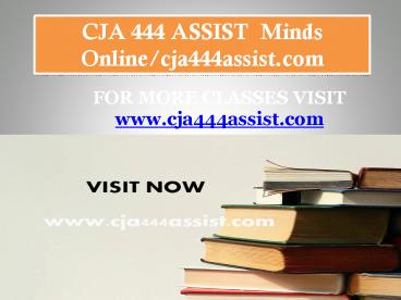 CJA 444 ASSIST  Minds Online/cja444assist.com