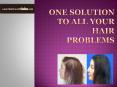 One Solution to all Your Hair Problems PowerPoint PPT Presentation