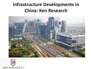 Infrastructure Developments in China: Ken Research