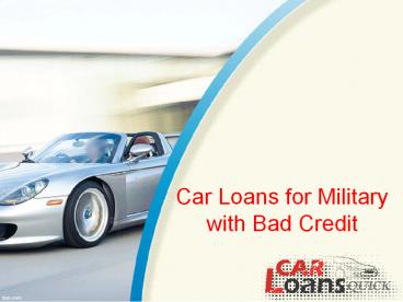 Guaranteed Military Car Loans with Bad Credit
