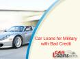Guaranteed Military Car Loans with Bad Credit PowerPoint PPT Presentation