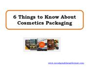 6 Things to Know About Cosmetics Packaging