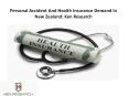 Personal Accident And Health Insurance Demand In New Zealand: Ken Research PowerPoint PPT Presentation
