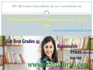 PSY 285 Course Extraordinary Success/ tutorialrank.com