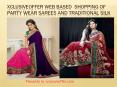 Xclusiveoffer web based  Shopping of Party Wear Sarees and Traditional Silk Sarees PowerPoint PPT Presentation