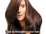 Tips to Strengthen your hair