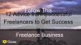 Follow This 12 Advice from Successful Freelances to Get   Success in Freelance Business PowerPoint PPT Presentation
