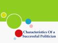 Characteristics Of a Successful Politician PowerPoint PPT Presentation