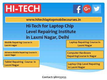Hi-Tech for Laptop Chip Level Repairing Institute in Laxmi Nagar, Delhi