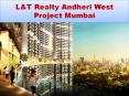 L&T Realty Andheri West Project Mumbai PowerPoint PPT Presentation