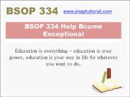 BSOP 334 Help Bcome Exceptional/ snaptutorial.com