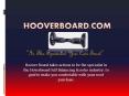 You Can Trust Hoover Board Self Balancing Scooter Specialist PowerPoint PPT Presentation