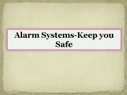 Alarm Systems-Keep you Safe