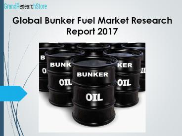 Global Bunker Fuel Market Research Report 2017