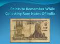 Points to Remember While Collecting Rare Notes Of India PowerPoint PPT Presentation