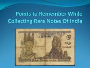 Points to Remember While Collecting Rare Notes Of India