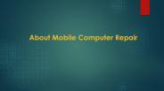 About Mobile Computer Repair