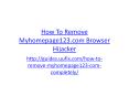 How to Remove Myhomepage123.Com Browser Hijacker PowerPoint PPT Presentation
