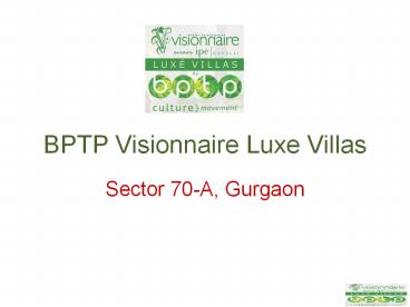BPTP Visionnaire Luxe Villas - Sector 70-A, Gurgaon