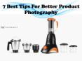 7 Best Tips For Better Product Photography (1) PowerPoint PPT Presentation