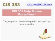 CIS 353 Help Bcome Exceptional/snaptutorial.com