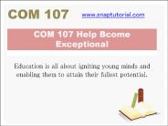COM 107 Course Experience Tradition/snaptutorial.com