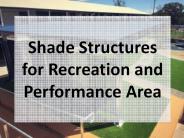 Shade Structures for Recreation and Performance Area