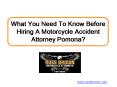 What You Need To Know Before Hiring A Motorcycle Accident Attorney Pomona? PowerPoint PPT Presentation