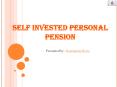 Self Invested Personal Pension PowerPoint PPT Presentation