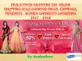 Dealsothon Valentine day Online Shopping Gold Diamond Rings, Earrings, Pendants , Women garments gathering 2017