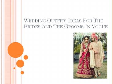 Wedding outfits Ideas for the Brides and the Grooms