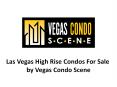 Las Vegas High Rise Condos For Sale by Vegas Condo Scene
