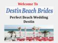 Perfect Beach Wedding Destin PowerPoint PPT Presentation