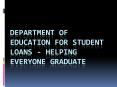 Department of Education For Student Loans - Helping Everyone Graduate PowerPoint PPT Presentation