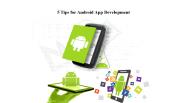 5 Tips for Android App Development