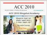ACC 2010 Slingshot Academy / snaptutorial.com