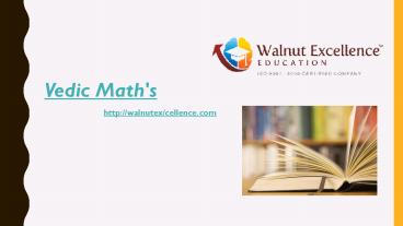 Learn Vedic maths tricks only at Walnutexcellence.