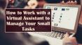How to Work with a Virtual Assistant to Manage Your Small Tasks PowerPoint PPT Presentation