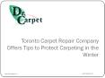 Toronto Carpet Repair Company Offers Tips to Protect Carpeting in the Winter.pptx PowerPoint PPT Presentation